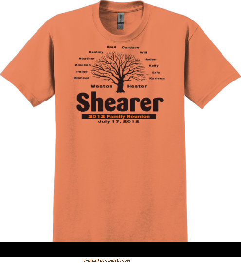 New Text New Text New Text Karissa Eric Kelly Jaden Will Candace Brad Destiny Heather Ameliah Paige Micheal Hester Weston July 17, 2012 Shearer 2012 Family Reunion T-shirt Design 