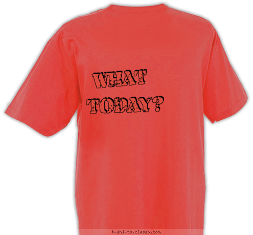 ANYTOWN
USA TODAY? CREW
123 WHAT DID YOU DO T-shirt Design 