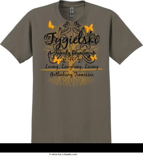 Living, Laughing, Loving Gatlinburg Tennessee 2013 Tygielski Family Reunion T-shirt Design 