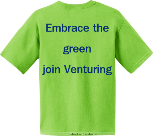 Your text here! Embrace the

green 

join Venturing OXFORD, MS CREW 33 T-shirt Design 