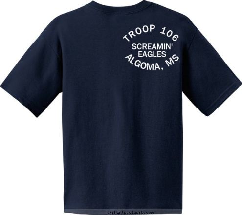 TROOP 106 SCREAMIN'
EAGLES ALGOMA, MS ALGOMA, MS BSA TROOP 106 T-shirt Design 