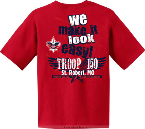 Troop 150 Be Prepared! STRONG LEADERS STRONG VALUES, St. Robert, MO TROOP 150 T-shirt Design 