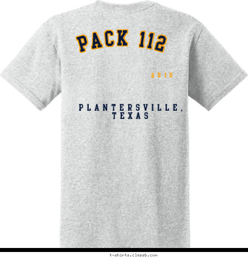 EST. PACK 112 2010 PACK 112 Plantersville, TEXAS Plantersville, TEXAS 2010 EST. T-shirt Design 