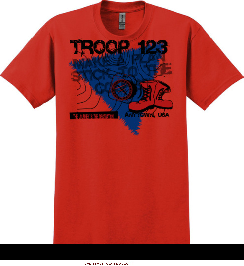 TROOP 123 ANYTOWN, USA THE JOURNEY IS THE DESTINATION MAKE A PLAN STICK TO THE COURSE T-shirt Design 