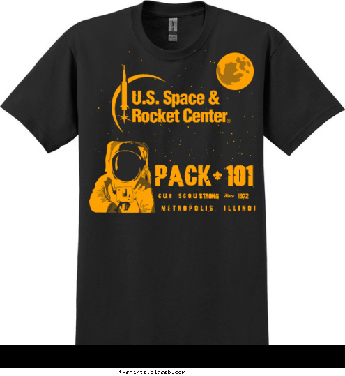 SPACE JAM 6
AUg 3-5, 2012 Algonquin, IL TROOP 368 Cub Scout Strong Since 1972 PACK 101 Metropolis, Illinois T-shirt Design 