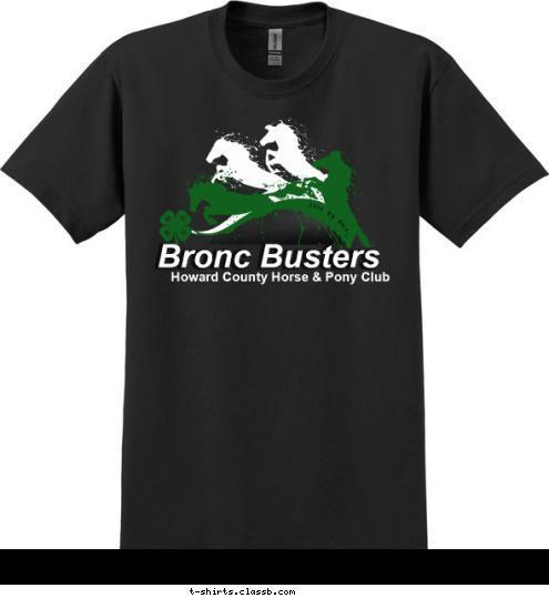 Learn by doing. Bronc Busters Bronc Busters Howard County Horse & Pony Club T-shirt Design 