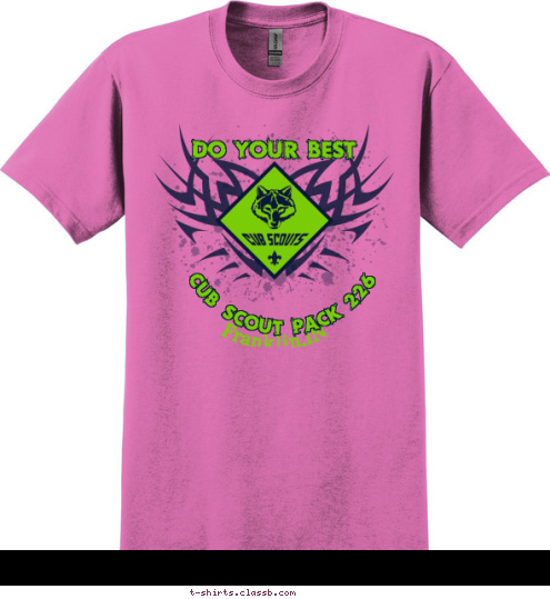 New Text We aren't afraid to wear pink...

-Pack 226 CUB SCOUT PACK 226 Franklin,IN  DO YOUR BEST T-shirt Design 