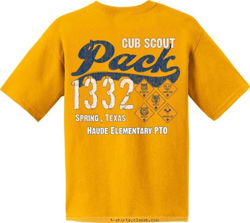 Your text here! 1332 Haude Elementary PTO Spring , Texas 1332 1332 Spring , Texas CUB SCOUT T-shirt Design 