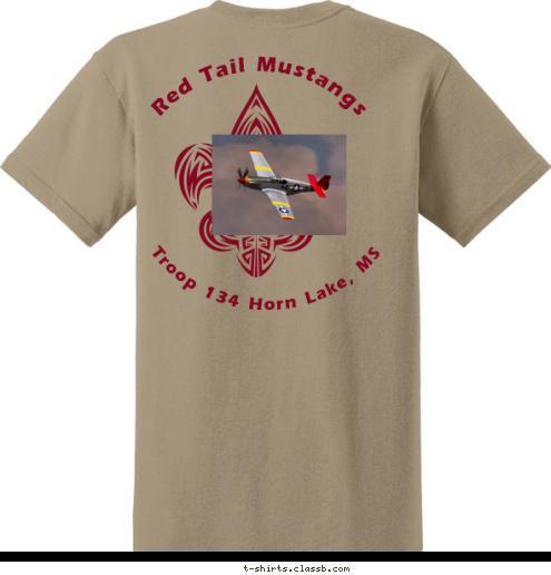 sponsored by First United Methodist Church DALLAS, TX DALLAS, TX TROOP 730 TROOP 730 Red Tail Mustangs Troop 134 Horn Lake, MS  Horn Lake, MS Troop 134 T-shirt Design 