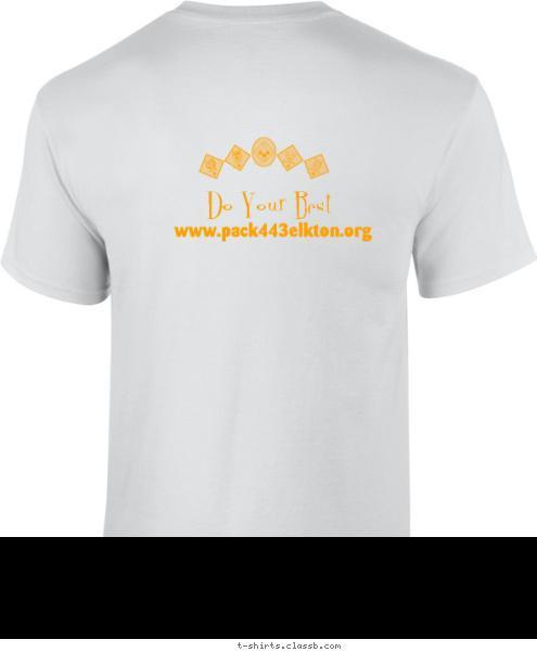 Do Your Best www.pack443elkton.org  Elkton United Methodist Church Elkton, Maryland  CUB SCOUT PACK 443 T-shirt Design 