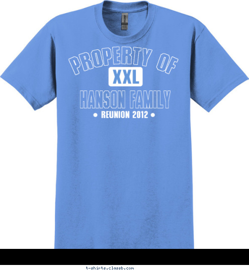 XXL REUNION 2012 HANSON FAMILY PROPERTY OF T-shirt Design 