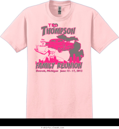 Detroit, Michigan   June 15 - 17, 2012 FAMILY REUNION The
Spirit
of
Detroit The HOMPSON T T-shirt Design 