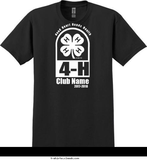 2017-2018 Club Name 4-H Head Heart Hands Health T-shirt Design SP4396