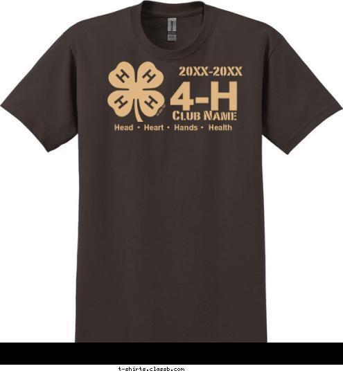 New Text New Text Head Heart Hands Health 2012-2013 Club Name 2017-2018 Club Name 4-H Head     Heart     Hands     Health T-shirt Design SP4404