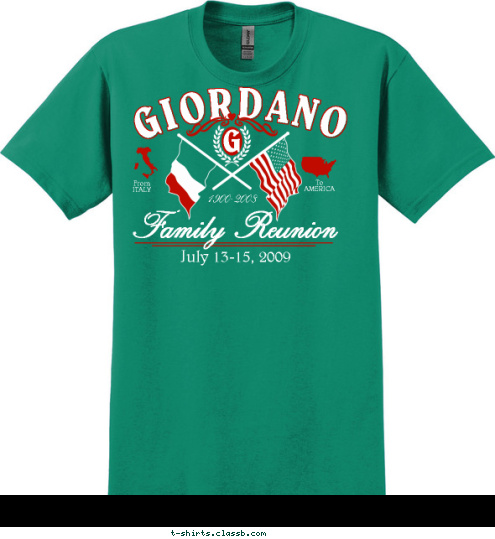 G To
AMERICA From
ITALY Family Reunion July 13-15, 2009 1900-2008 GIORDANO T-shirt Design 