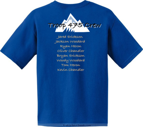 New Text Troop 475 Crew Jared Erickson
Jackson Woodard
Ryan Heron
Oliver Chandler
Bryan Erickson
Woody Woodard
Tom Heron
Kevin Chandler 2013 Northern Tier T-shirt Design 