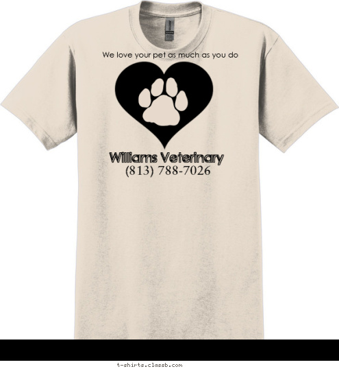 We love your pet as much as you do (813) 788-7026 Williams Veterinary Williams Veterinary T-shirt Design sp636