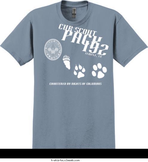 Chartered by Nights of Columbus Temple, Tx 152 PACK CUB SCOUT T-shirt Design 