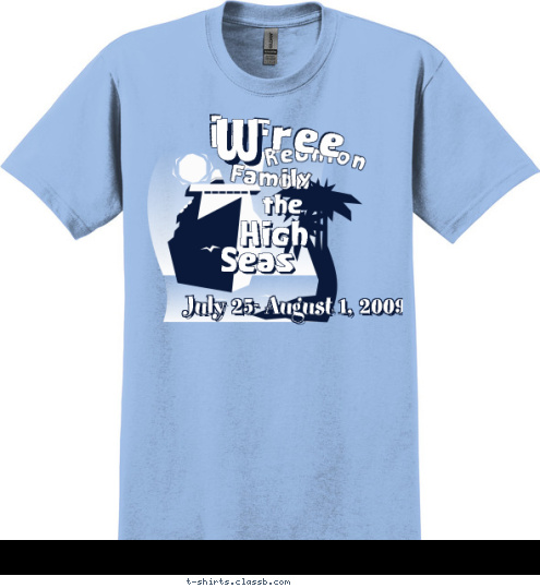 Seas High the W Family infree July 25- August 1, 2009 Reunion on T-shirt Design 