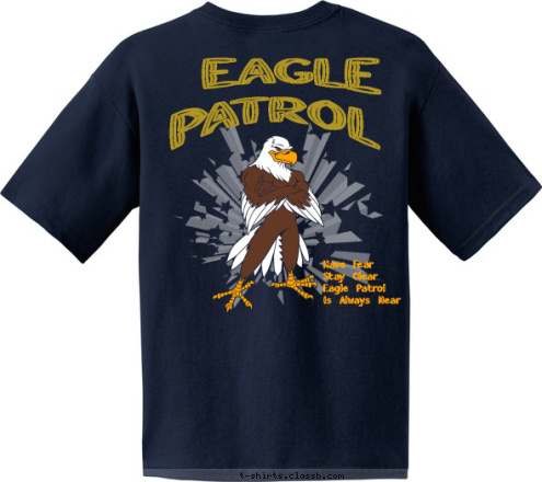 EAGLE PATROL Have Fear 
Stay Clear 
Eagle Patrol 
Is Always Near SR-596-13-1 WOOD BADGE T-shirt Design 