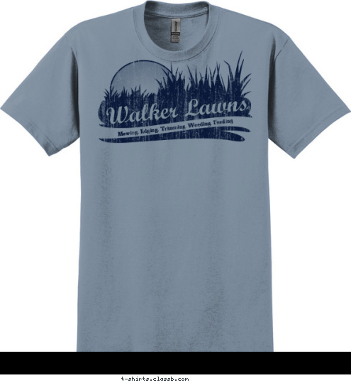 Walker Lawns Mowing.Edging.Trimming.Weeding.Feeding T-shirt Design SP142