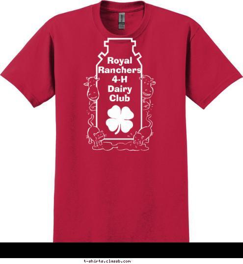 Royal
Ranchers
4-H
Dairy
Club Maaike Mensonides Royal 
Ranchers
4-H
Dairy
Club T-shirt Design 