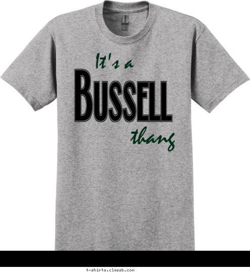 You wouldn't understand! thang It's a Bussell T-shirt Design 