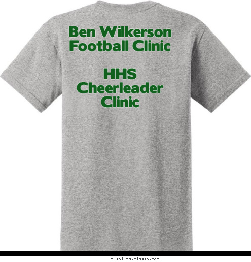 Ben Wilkerson Football Clinic 

HHS Cheerleader Clinic Hemphill Youth Don't wish for it, work for it! T-shirt Design 