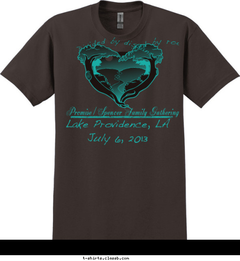 united by roots. Divided by distance, Lake Providence, LA    July 6, 2013 Promise/Spencer Family Gathering T-shirt Design 