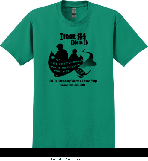 Your text here! Grand Marais, MN 2013 Boundary Waters Canoe Trip New Text THIS GOT WE JASON PAUL JUSTYN MICHAEL TOM SPENCER TREVOR PATRICK        334  Eldora, IA Troop 334 T-shirt Design 