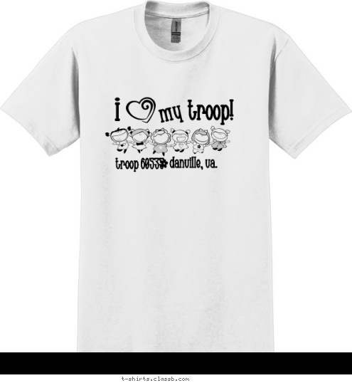 Your text here! Danville, Va. troop! my i troop 60535 T-shirt Design 