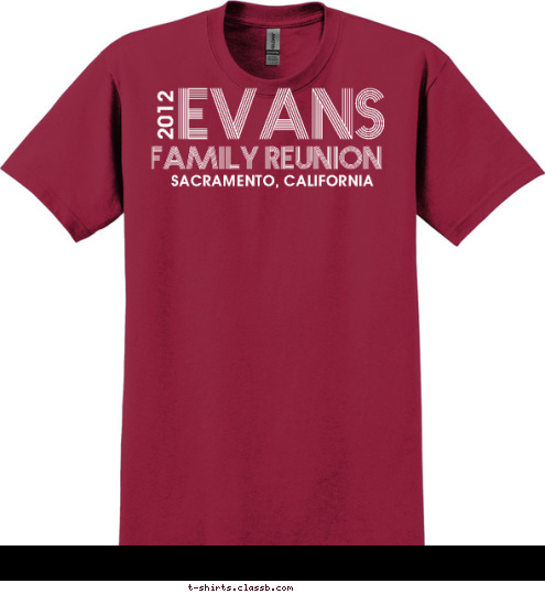 SACRAMENTO, CALIFORNIA 2012 FAMILY REUNION EVANS T-shirt Design 