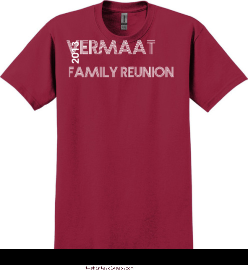 New Text  2013 FAMILY REUNION VERMAAT T-shirt Design 