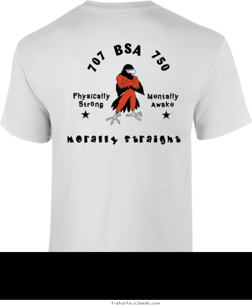 TROOPS
707
750 BSA TROOPS
707
750 707           750 Mentally 
Awake Physically 
Strong Morally Straight T-shirt Design 