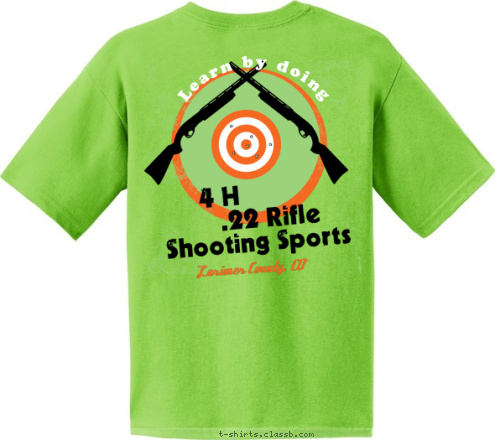 To Make The Best Better .22 Rifle Learn by doing Larimer County, CO Shooting Sports 4 H T-shirt Design 