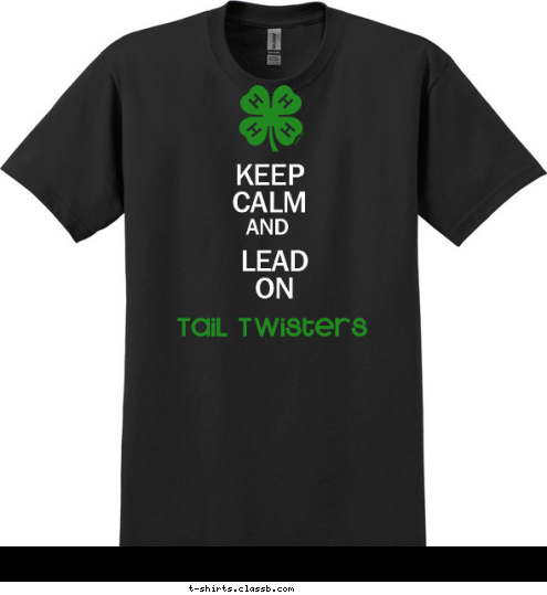 New Text LEAD
ON AND KEEP
CALM Tail Twisters T-shirt Design 