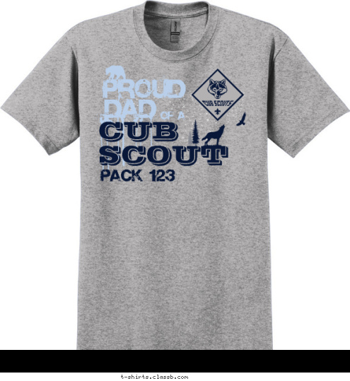 New Text PACK 123 PROUD
 DAD of a CUB
SCOUT T-shirt Design SP4476