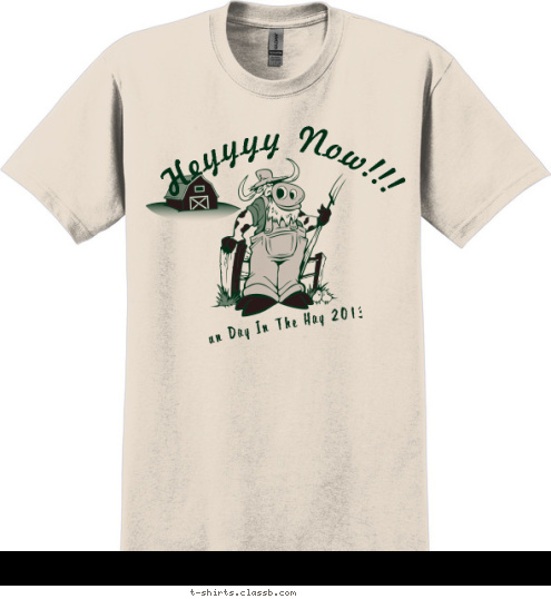 Fun Day In The Hay 2013  Heyyyy Now!!! T-shirt Design 