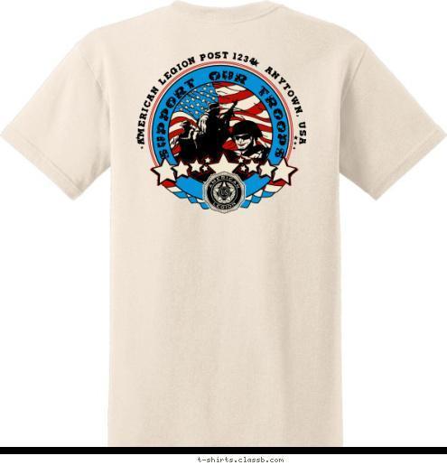 AMERICAN LEGION POST 1234   ANYTOWN, USA AMERICAN LEGION
 POST 1234
 SUPPORT OUR TROOPS T-shirt Design SP4494