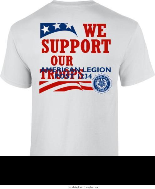 Your text here! POST 1234 AMERICAN LEGION AMERICAN LEGION POST 1234 OUR TROOPS SUPPORT WE T-shirt Design SP4492