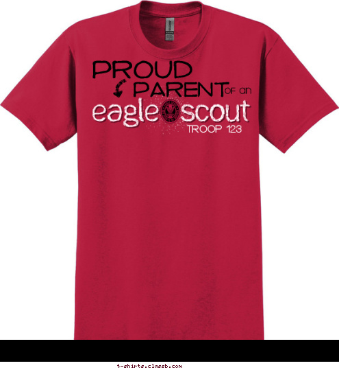 New Text TROOP 123 PROUD PARENT of an T-shirt Design SP4479