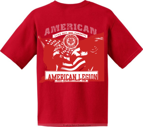 Your text here! AMERICAN LEGION POST 1234 ANYTOWN , USA FALLEN BUT NOT FORGOTTEN AMERICAN LEGION POST 1234 T-shirt Design SP4473