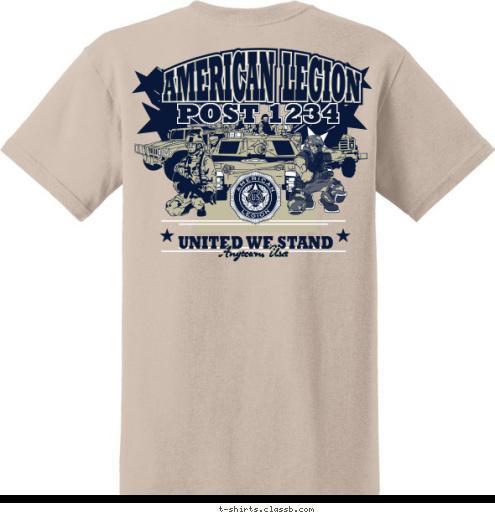 Your text here! Your text here! AMERICAN LEGION
 POST 1234 Anytown, Usa UNITED WE STAND POST 1234
 T-shirt Design SP4471