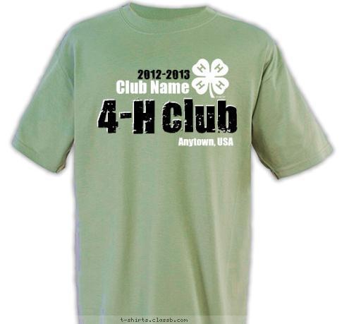 2012-2013 Club Name Anytown, USA 4- 4- H H Club Club T-shirt Design 