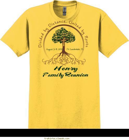 August 9-11, 2013 Henry Family Reunion Divided by Distance, United by Roots Ft. Lauderdale, FL T-shirt Design 