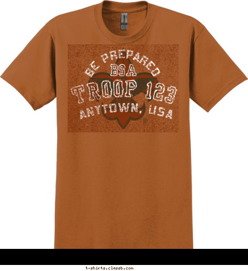 TROOP 123 ANYTOWN, USA BSA BE PREPARED T-shirt Design 