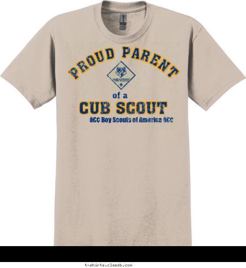 PROUD PARENT of a  CUB SCOUT • Boy Scouts of America • T-shirt Design SP4510