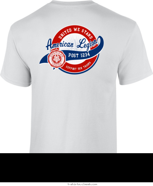 POST 36 SUPPORT OUR TROOPS AMERICAN LEGION UNITED WE STAND POST 1234 T-shirt Design SP4528