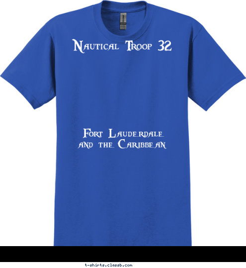 SHIP 244 2 and the Caribbean Fort Lauderdale Prepared. For Salt Life NT32 Nautical Troop 32 T-shirt Design 