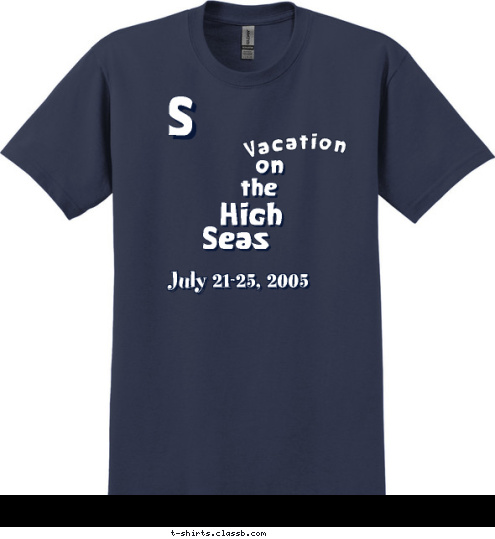 Seas High the S Family emanie July 21-25, 2005 Vacation on T-shirt Design 